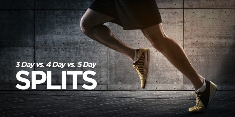3 day vs 4 day vs 5 day split workouts