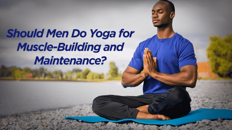 Should Men Do Yoga for Muscle-Building and Maintenance