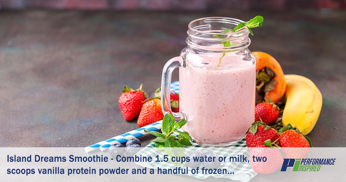 PI Nutrition - Recipes Fruit Smoothies Made wih Protein Powder - Island Dreams
